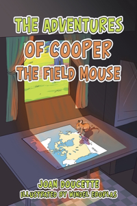 Adventures of Cooper the Field Mouse