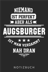 Niemand Ist Perfekt Aber Als Augsburger Ist Man Verdammt Nah Dran