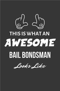 This Is What An Awesome Bail Bondsman Looks Like Notebook