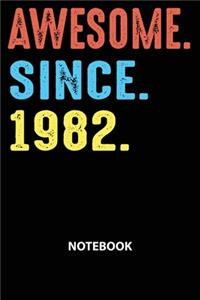 Awesome Since 1982 Notebook