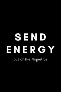 Send Energy Out Of The Fingertips