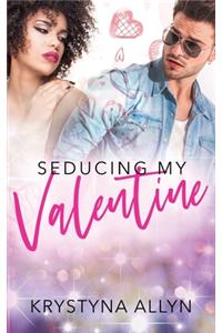 Seducing My Valentine