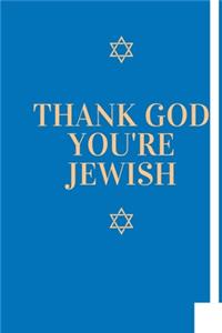 thank god you're jewish