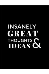 Insanely Great Thoughts & Ideas Notebook