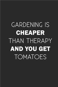Gardening is cheaper than therapy and you get tomatoes