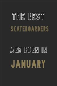 The Best Skateboarders are Born in January journal