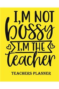 I, m Not Bossy I, m The Teacher Teachers Planner