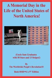 Memorial Day in the Life of the United States of North America!
