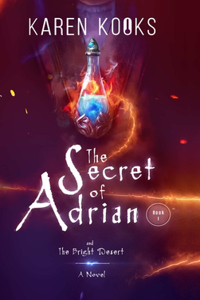 Secret of Adrian: Book One of the New Adventure Fantasy Series, Adrian's Secret
