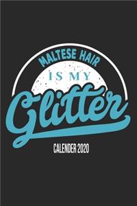 Maltese Hair Is My Glitter Calender 2020