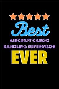 Best Aircraft Cargo Handling Supervisor Evers Notebook - Aircraft Cargo Handling Supervisor Funny Gift