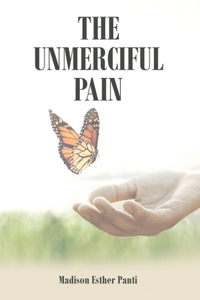 Unmerciful Pain