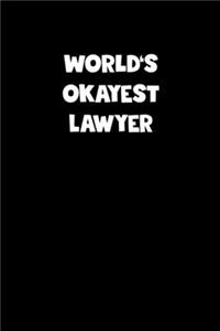 World's Okayest Lawyer Notebook - Lawyer Diary - Lawyer Journal - Funny Gift for Lawyer