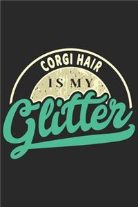 Corgi Hair Is My Glitter