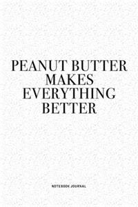 Peanut Better Makes Everything Better