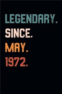 Blank Lined Journal, Notebook, Diary, Planner - Legendary Since May 1972 - 47th Birthday Gift For 47 Years Old Men and Women born in May