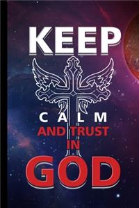 Keep Calm And Trust In God