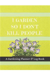 I Garden So I Don't Kill People