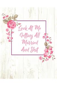 Look At Me Getting All Married And Shit