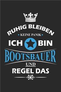 Ruhig bleiben Keine Panik Ich bin Bootsbauer und Regel das