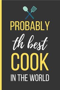 Probably The Best Cook In The World