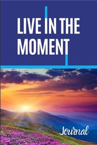 Live In The Moment Journal