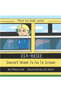 Ela-Belle Doesn't Want To Go To School