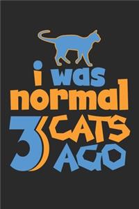 I Was Normal 3 Cats Ago: (6x9 Journal): College Ruled Lined Writing Notebook, 120 Pages