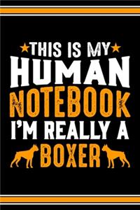 This Is My Human Notebook I'm Really a Boxer