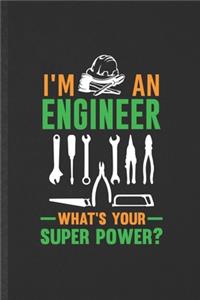 I'm an Engineer What's Your Super Power