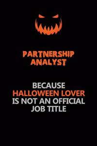 Partnership Analyst Because Halloween Lover Is Not An Official Job Title