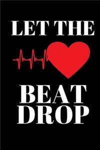 Let The Beat Drop - Nursing Journal
