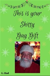 This is your Shitty Gag Gift
