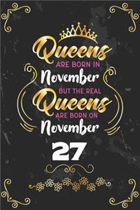 Queens Are Born In November But The Real Queens Are Born On November 27