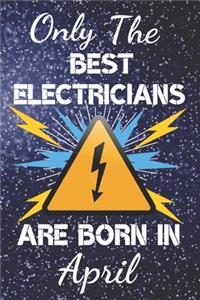 Only The Best Electricians Are Born In April