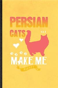 Persian Cats Make Me Happy