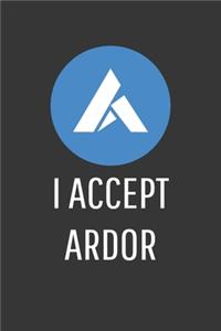 I Accept Ardor Notebook