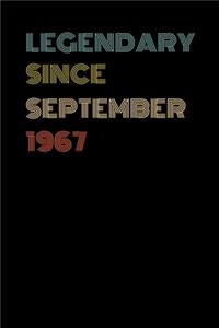 Legendary Since September 1967 - Birthday Gift For 52 Year Old Men and Women Born in 1967