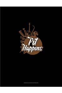 Pit Happens