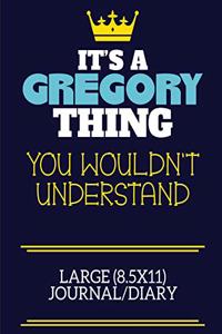 It's A Gregory Thing You Wouldn't Understand Large (8.5x11) Journal/Diary