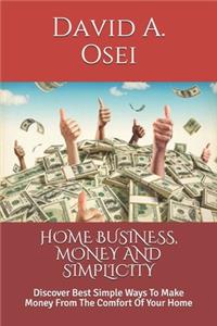 Home Business, Money and Simplicity