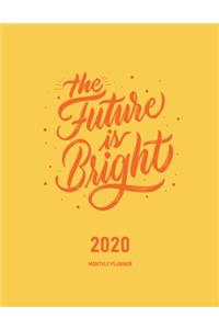 The Future Is Bright 2020 Monthly Planner