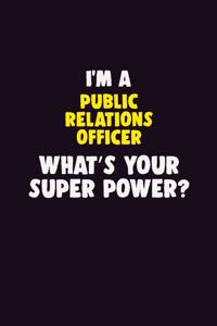 I'M A Public Relations officer, What's Your Super Power?