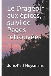 Le Drageoir aux épices, suivi de Pages retrouvées