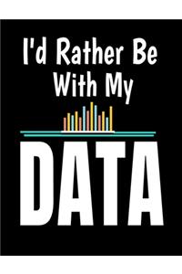 Id Rather Be With My Data