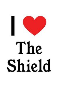 I Love the Shield