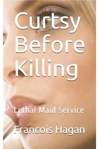 Curtsy Before Killing