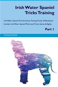 Irish Water Spaniel Tricks Training Irish Water Spaniel Tricks & Games Training Tracker & Workbook. Includes