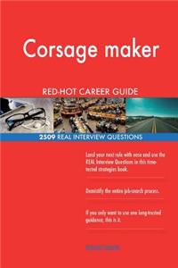 Corsage maker RED-HOT Career Guide; 2509 REAL Interview Questions