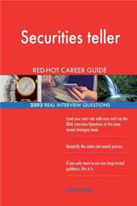 Securities teller RED-HOT Career Guide; 2593 REAL Interview Questions